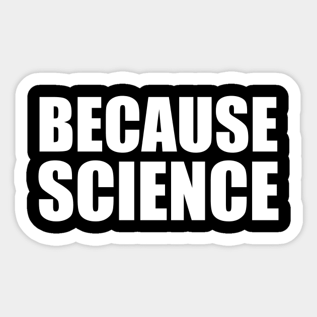 Because Science Sticker by amalya